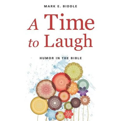 A Time to Laugh: Humor in the Bible - Paperback