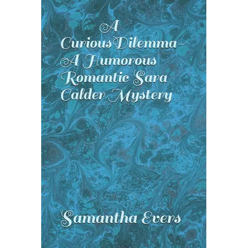 A Curious Dilemma (A Humorous Romantic Sara Calder Mystery) - Paperback