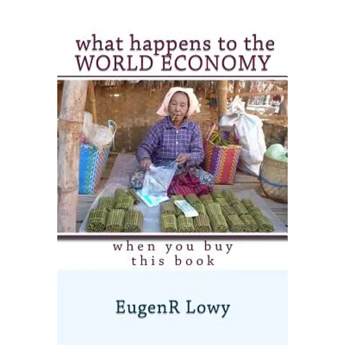 What happens to the WORLD ECONOMY when you buy this book - Paperback