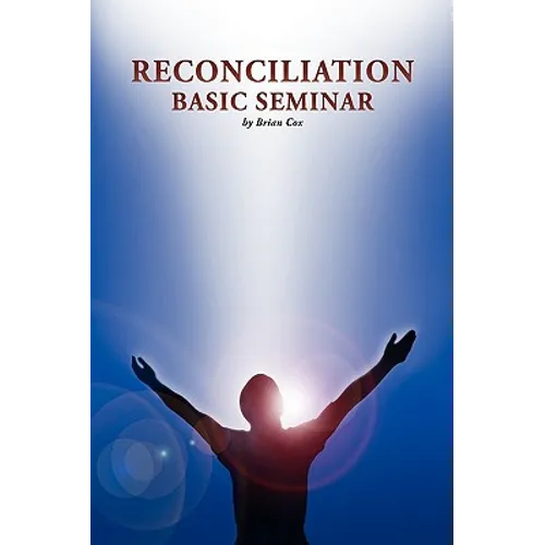 Reconciliation Basic Seminar - Hardcover
