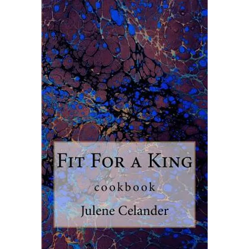 Fit For a King: cookbook - Paperback
