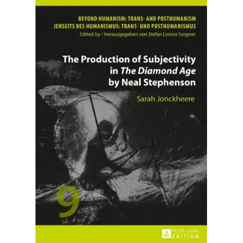 The Production of Subjectivity in The Diamond Age by Neal Stephenson - Hardcover