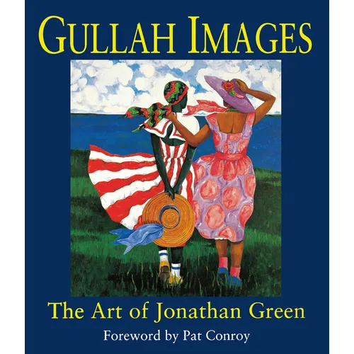 Gullah Images: The Art of Jonathan Green - Hardcover