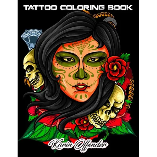 Tattoo Coloring Book: An Adult Gorgeous with Awesome, Sexy, and Relaxing Tattoo Designs for Men and Women - Paperback