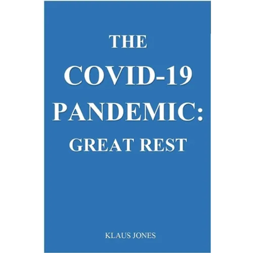The Covid-19 Pandemic: . Great Rest - Paperback