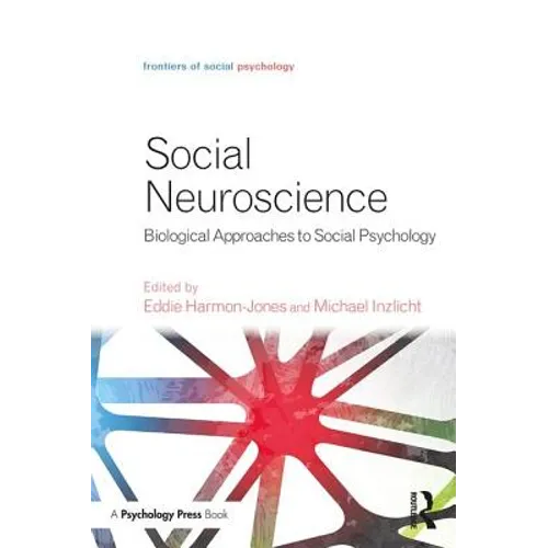 Social Neuroscience: Biological Approaches to Social Psychology - Paperback