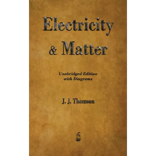 Electricity and Matter - Hardcover
