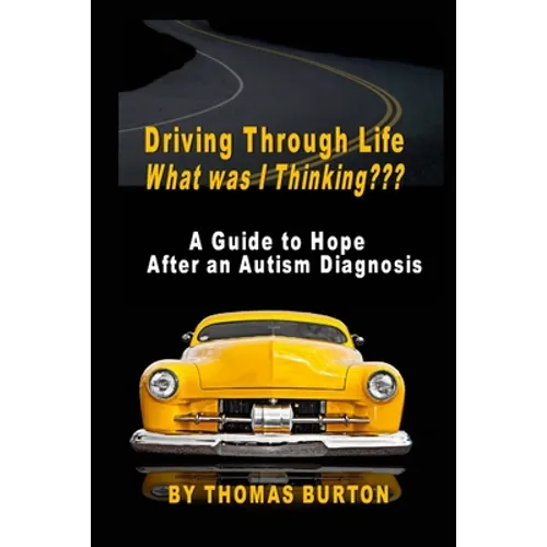 Driving Through Life What was I Thinking - Paperback