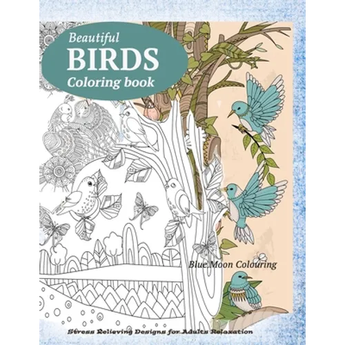 BIRDS Coloring Book: Butterflies, Birds, and Flowers Adult Coloring Book - Paperback