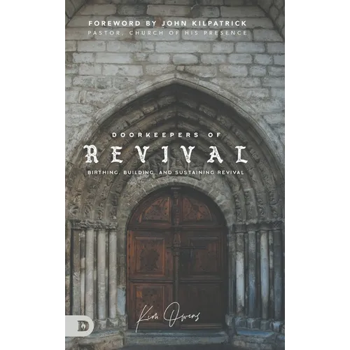 Doorkeepers of Revival: Birthing, Building, and Sustaining Revival - Hardcover