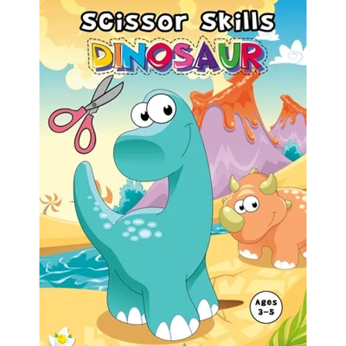 Scissor Skills Dinosaur: Cutting And Pasting Practice Book For preschoolers Ages 3 And up (practicing cutting with scissors) - Paperback