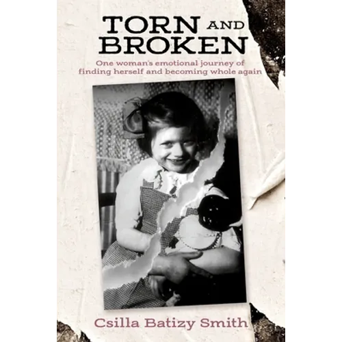 Torn and Broken: One woman's emotional journey of finding herself and becoming whole again - Paperback
