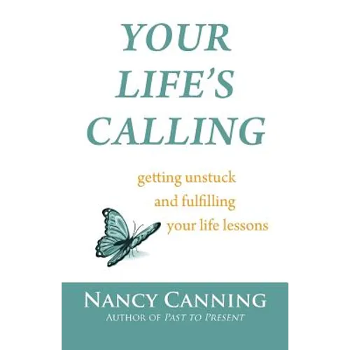 Your Life's Calling: Getting Unstuck and Fulfilling Your Life Lessons - Paperback
