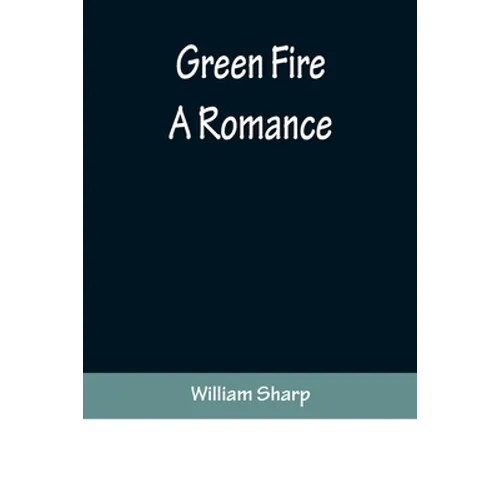 Green Fire: A Romance - Paperback