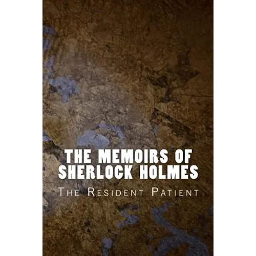 The Memoirs of Sherlock Holmes: The Resident Patient - Paperback