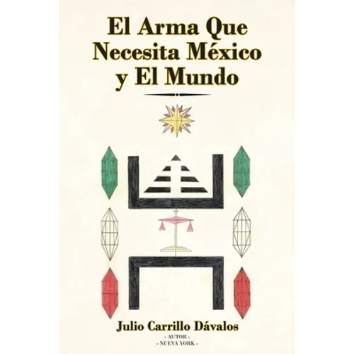 El Arma Que Necesita México y El Mundo - Paperback