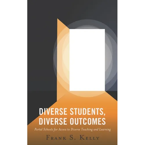 Diverse Students, Diverse Outcomes: Portal Schools for Access to Diverse Teaching and Learning - Hardcover