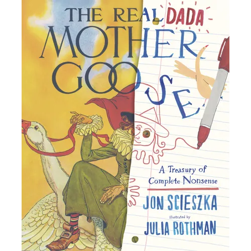 The Real Dada Mother Goose: A Treasury of Complete Nonsense - Hardcover