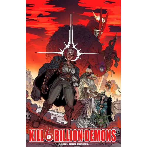Kill 6 Billion Demons Book 5: Breaker of Infinities - Paperback