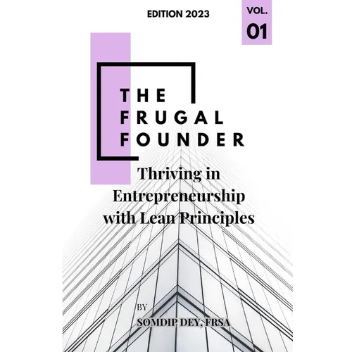 The Frugal Founder: Thriving in Entrepreneurship with Lean Principles - Paperback