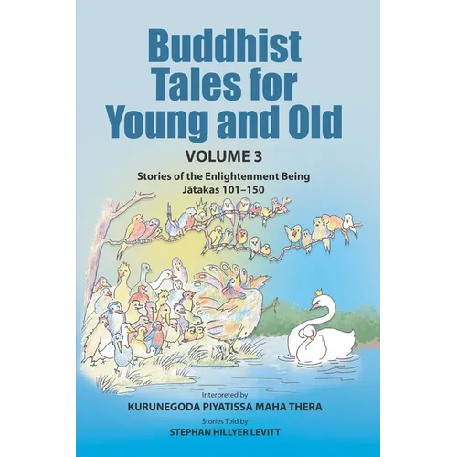 Buddhist Tales for Young and Old - Volume Three: Stories of the Enlightenment Being (Jātakas 101 - 150) - Paperback
