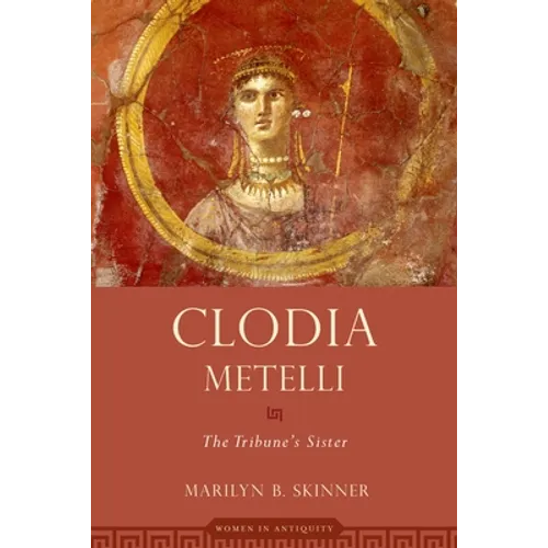 Clodia Metelli: The Tribune's Sister - Paperback