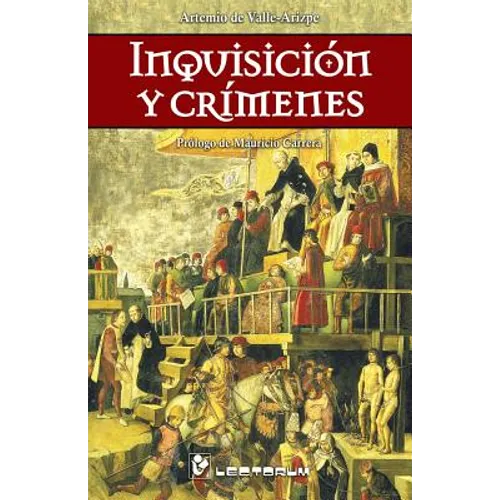 Inquisicion y crimenes: Prologo de Mauricio Carrera - Paperback