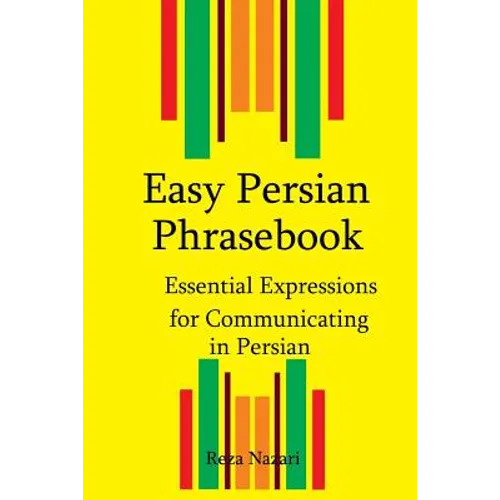 Easy Persian Phrasebook: Essential Expressions for Communicating in Persian - Paperback