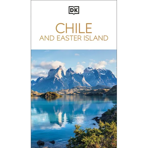 DK Chile and Easter Island: Must-See Sights. Culture & History. Detailed Maps & Tours. Covers Santiago, Valparaíso, & More - Paperback