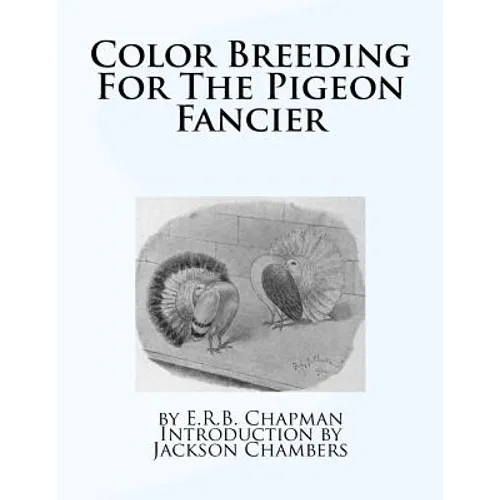 Color Breeding For The Pigeon Fancier - Paperback