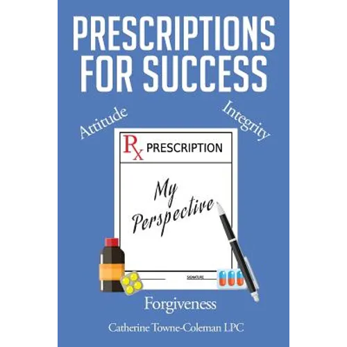 Prescriptions for Success: My Perspective - Paperback