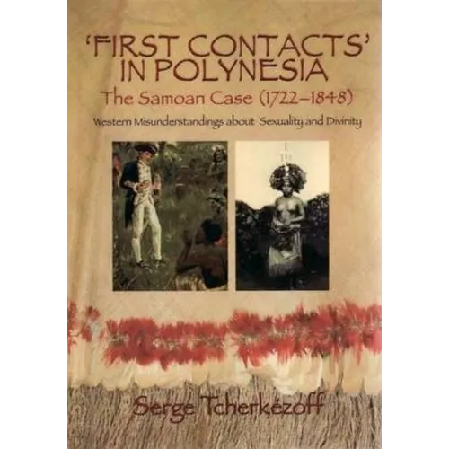 First Contacts in Polynesia: The Samoan Case (1722-1848) Western Misunderstandings about Sexuality and Divinity - Paperback