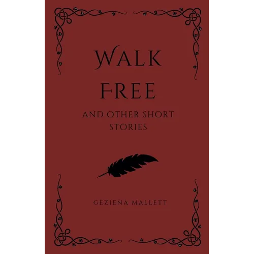 Walk Free and Other Short Stories - Paperback