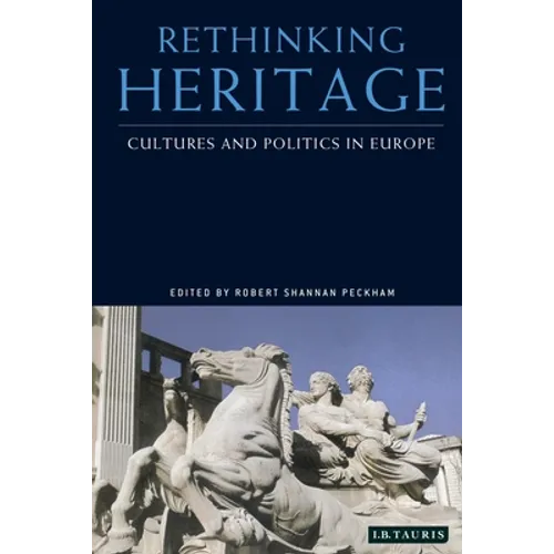 Rethinking Heritage: Cultures and Politics in Europe - Paperback