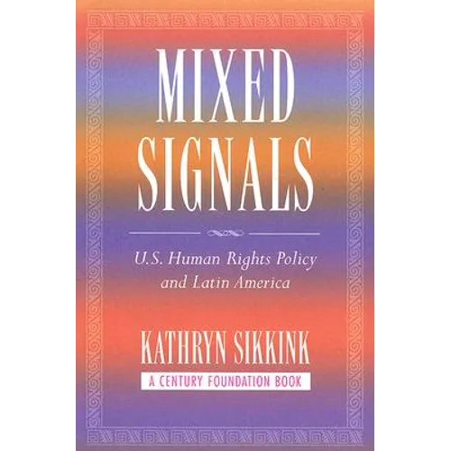 Mixed Signals: U.S. Human Rights Policy and Latin America - Paperback