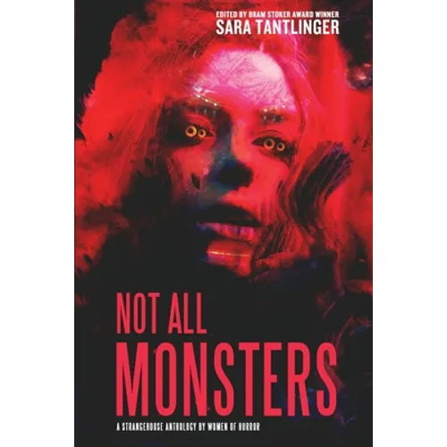 Not All Monsters: A Strangehouse Anthology by Women of Horror - Paperback