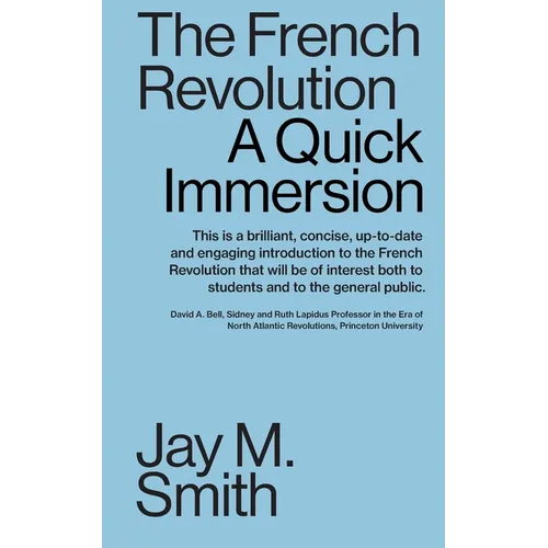 The French Revolution: A Quick Immersion - Paperback