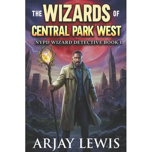 The Wizards of Central Park West: Ultimate Urban Fantasy - Paperback