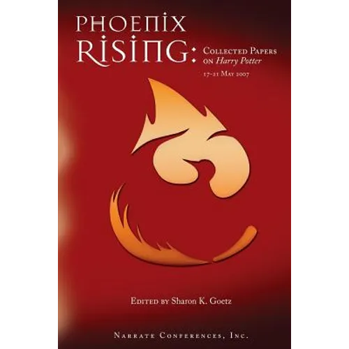 Phoenix Rising: Collected Papers on Harry Potter, 17-21 May 2007 - Paperback