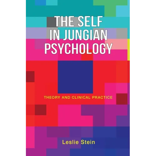 The Self in Jungian Psychology: Theory and Clinical Practice - Paperback