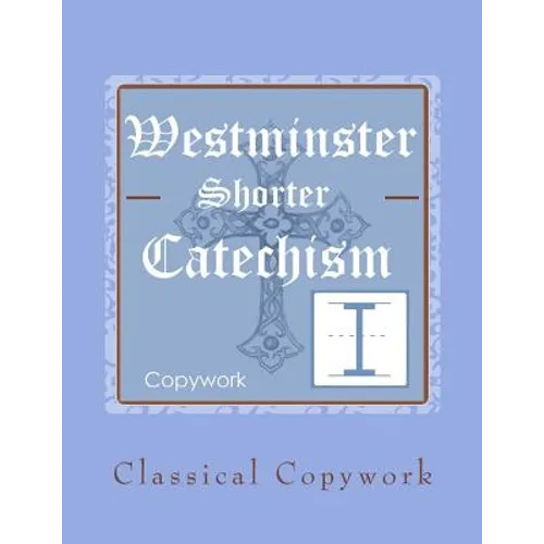 Westminster Shorter Catechism Intermediate Copywork - Paperback