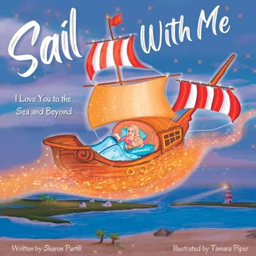 Sail With Me: I Love You to the Sea and Beyond (Mother and Son Edition) - Paperback