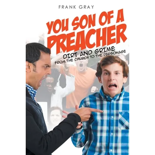 You Son of a Preacher: Dirt and Grime from the Church to the Parsonage - Paperback