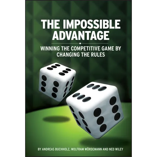 The Impossible Advantage - Hardcover