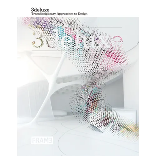 3deluxe: Transdisciplinary Approaches to Design - Hardcover