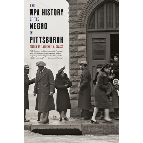 The WPA History of the Negro in Pittsburgh - Paperback