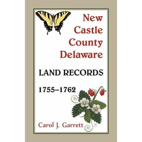 New Castle County, Delaware Land Records, 1755-1762 - Paperback