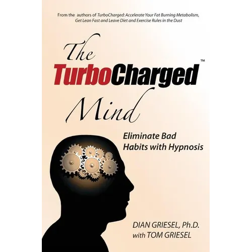 The Turbocharged Mind: Eliminate Bad Habits with Hypnosis - Paperback