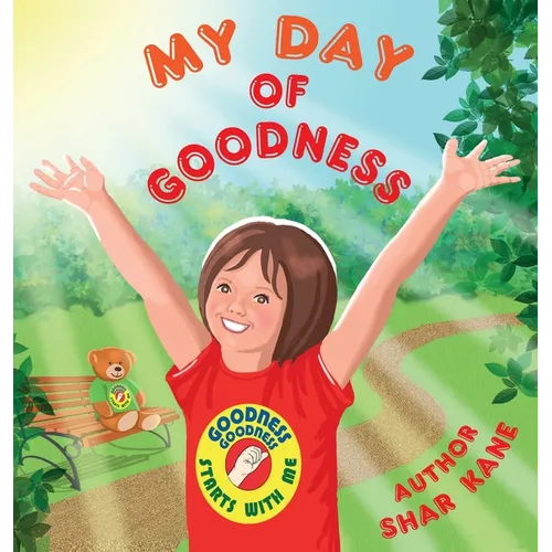 My Day of Goodness: This infectious rhyming read-aloud finds Goodness in ABSOLUTELY everything! A "secret crown of light" appears and grow - Hardcover