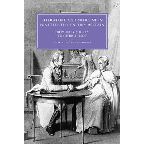 Literature and Medicine in Nineteenth-Century Britain: From Mary Shelley to George Eliot - Paperback